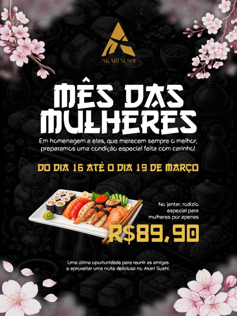 Dia das Mulheres | Akkari Sushi